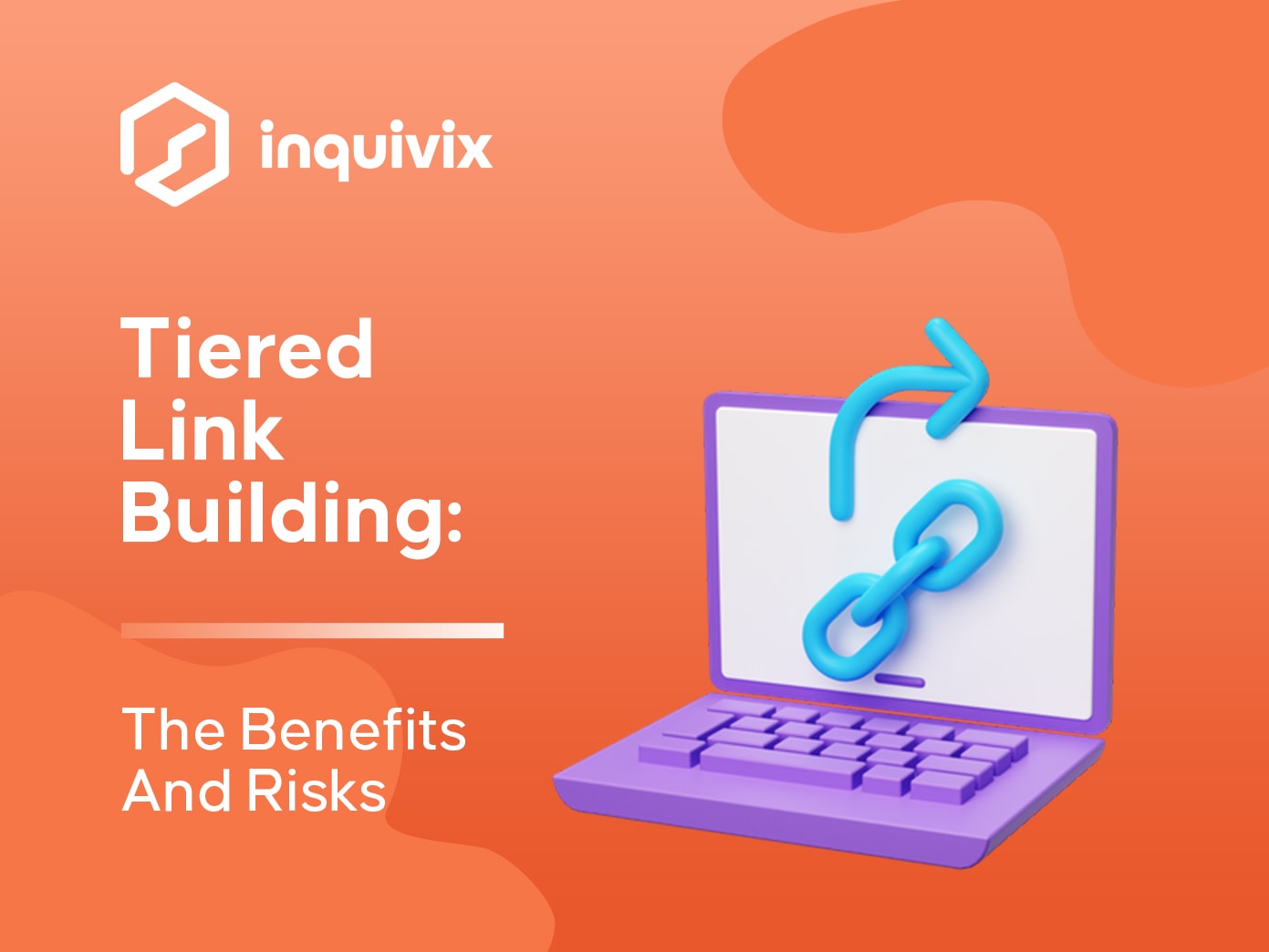 Tiered Link Building The Benefits And Risks | INQUIVIX